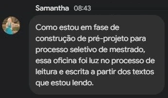 Depoimento de Samantha, participante da Oficina de Leitura e Escrita para Pesquisadoras